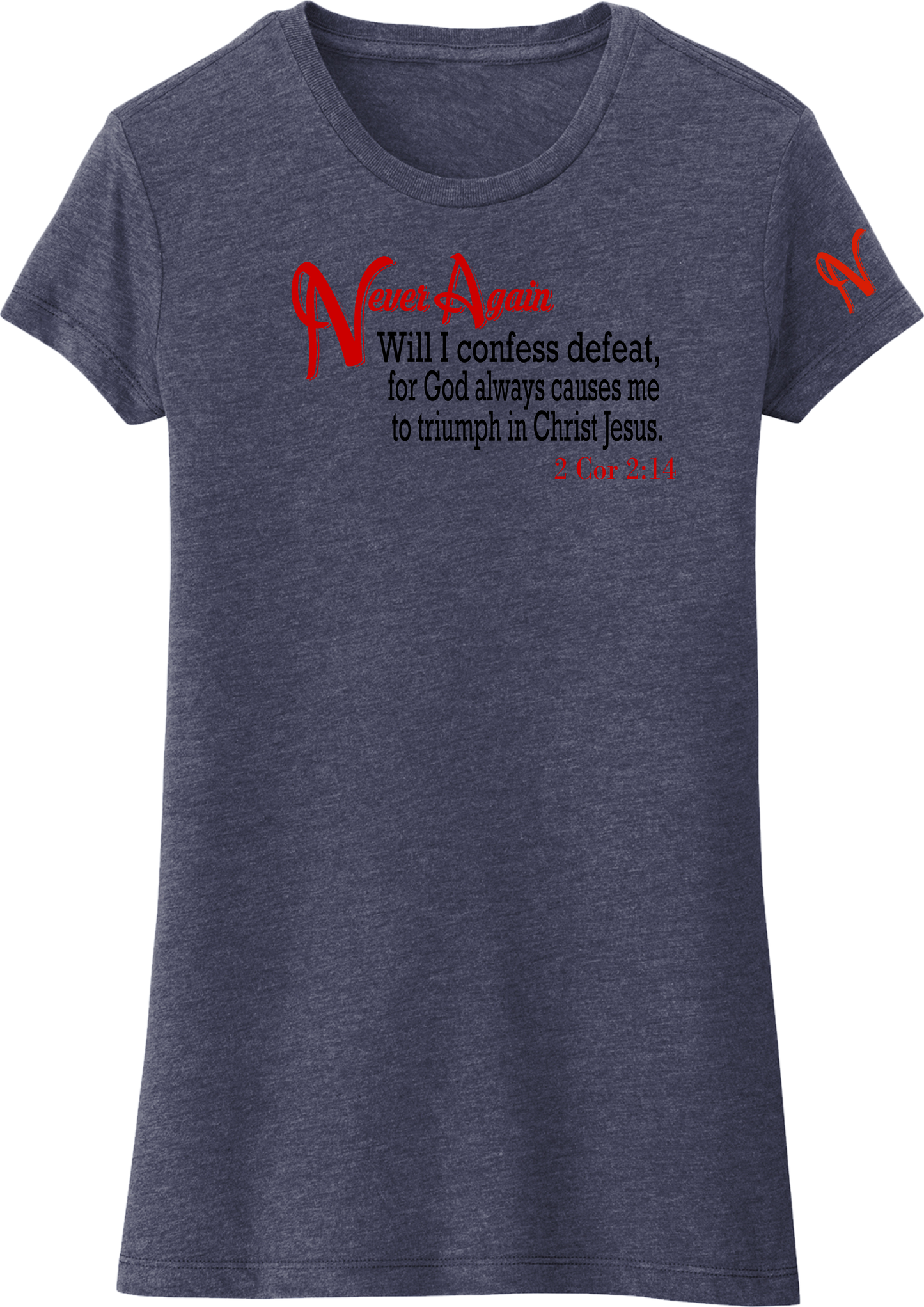 Never Again 2 Cor 214 Defeat DT155 Womens Short Sleeve