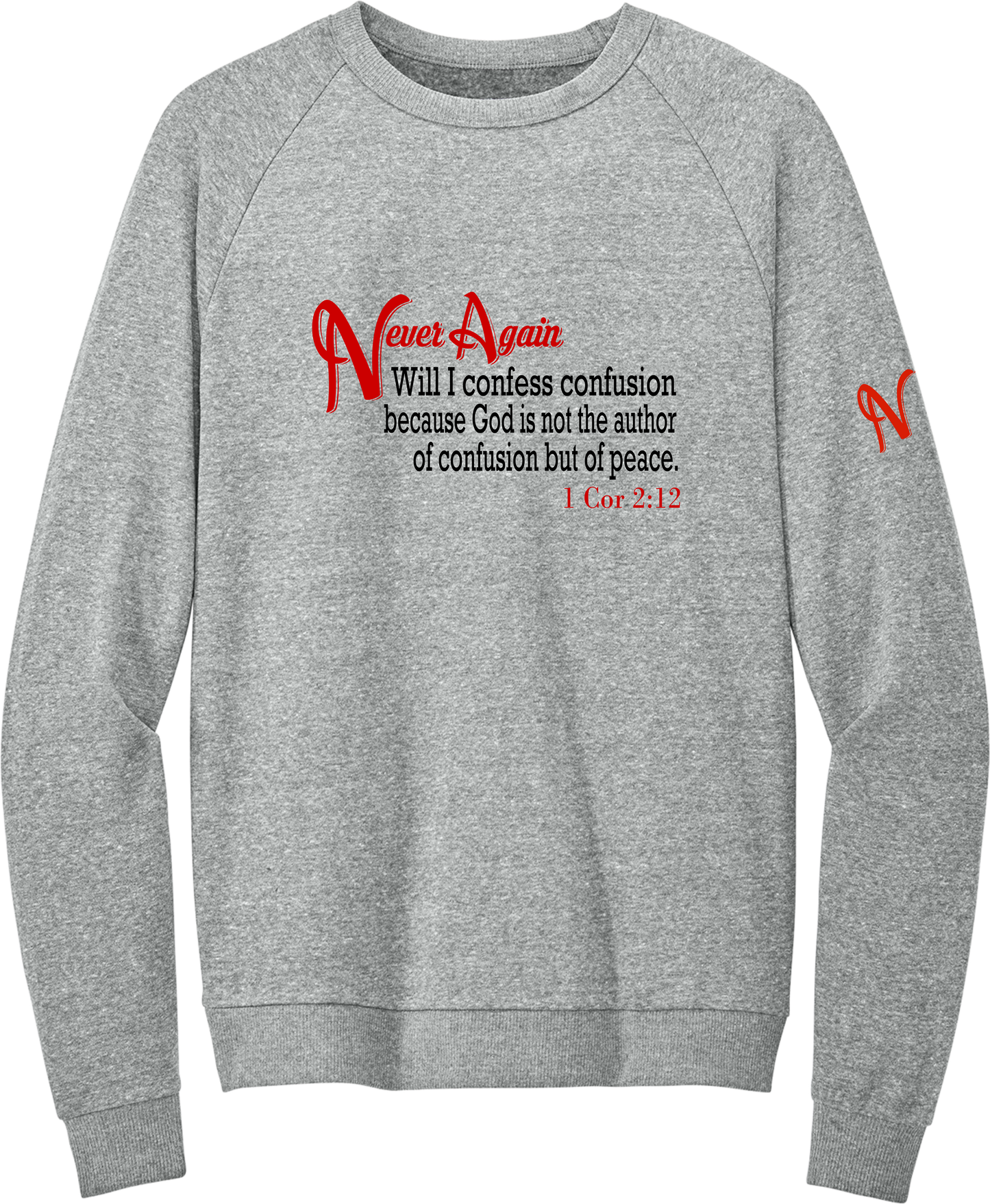 Never Again 1 Cor 212 Confusion DT1304 Sweatshirt