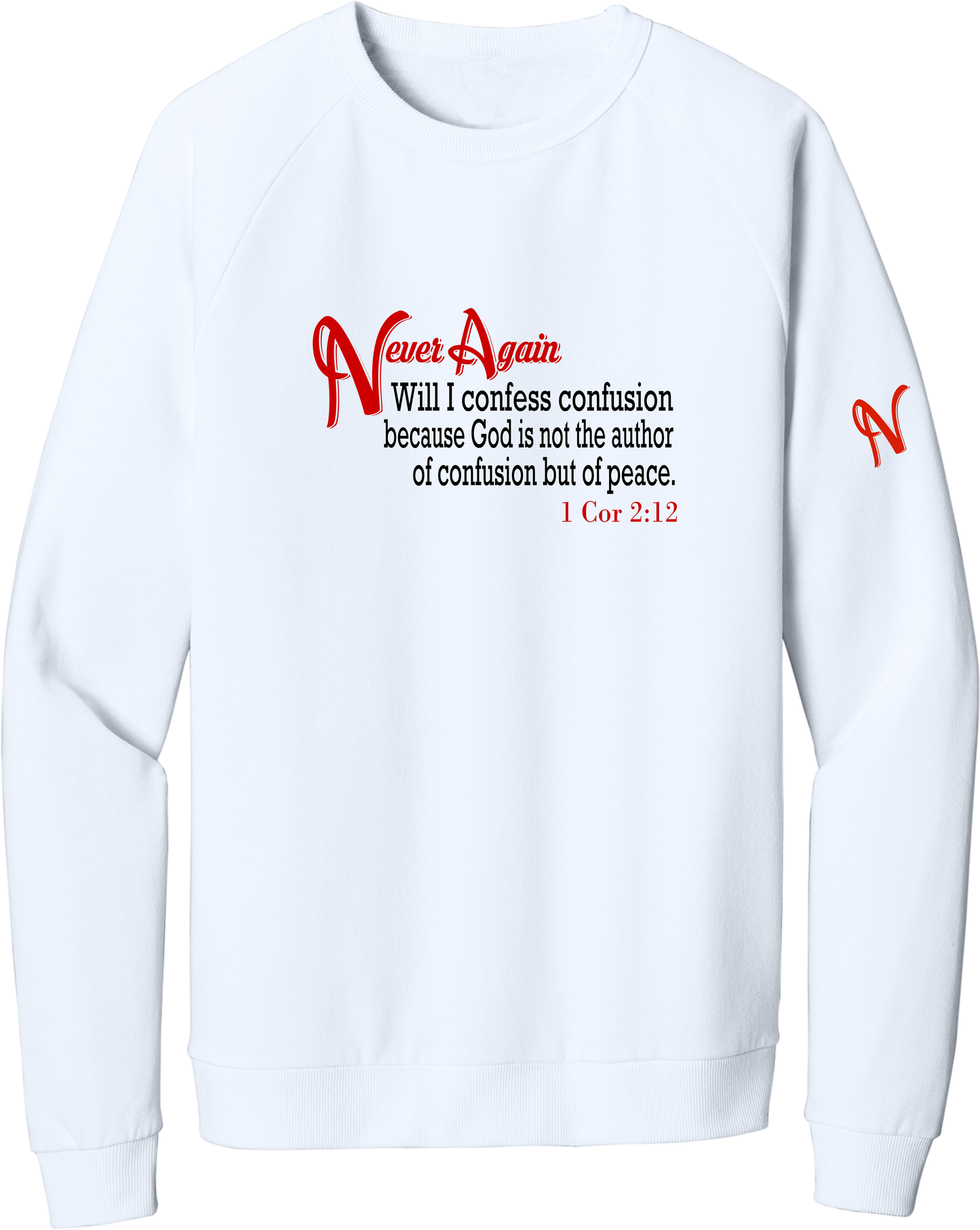 Never Again 1 Cor 212 Confusion DT1304 Sweatshirt