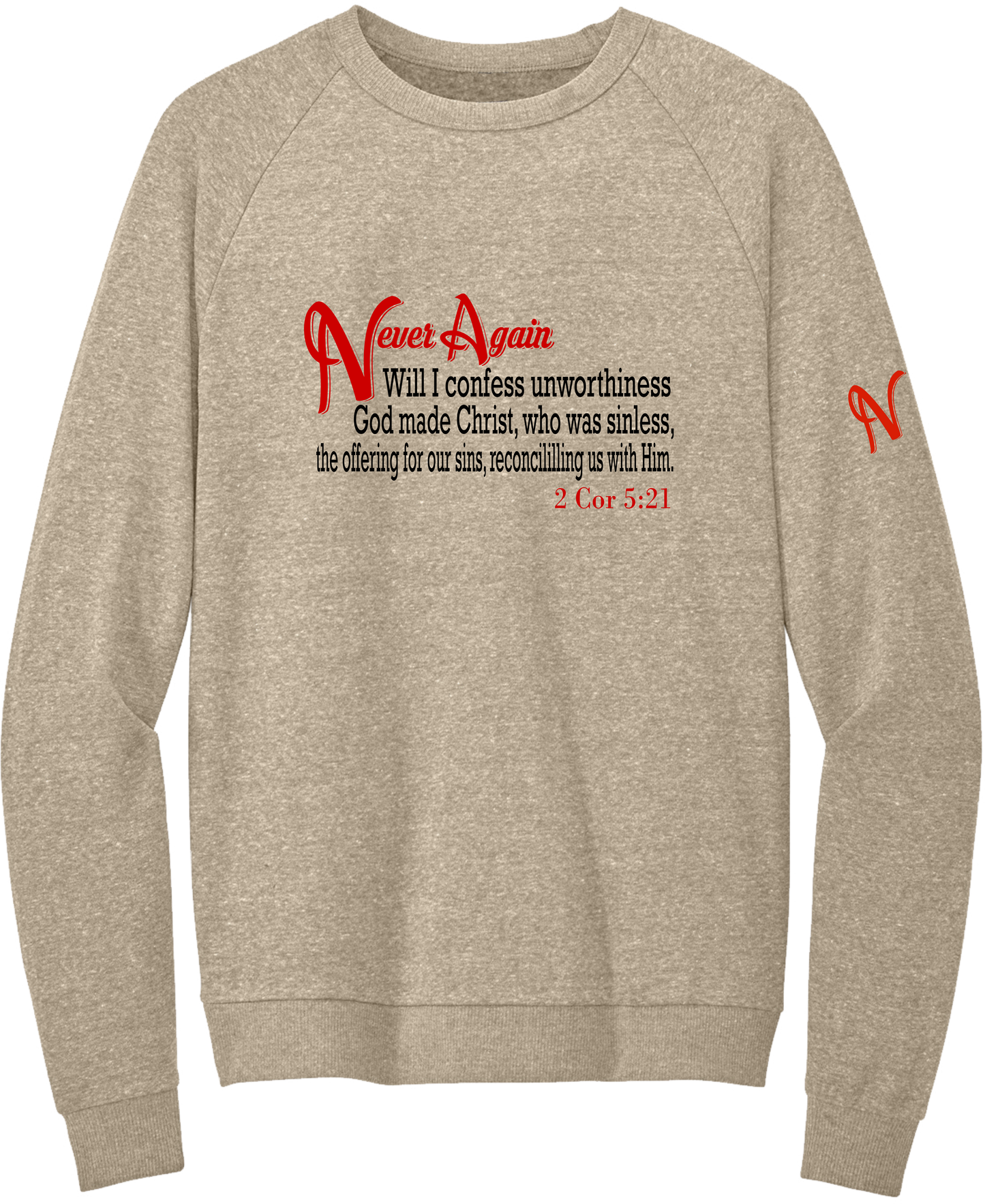 Never Again 2 Cor 521 Unworthiness DT1304 Sweatshirt