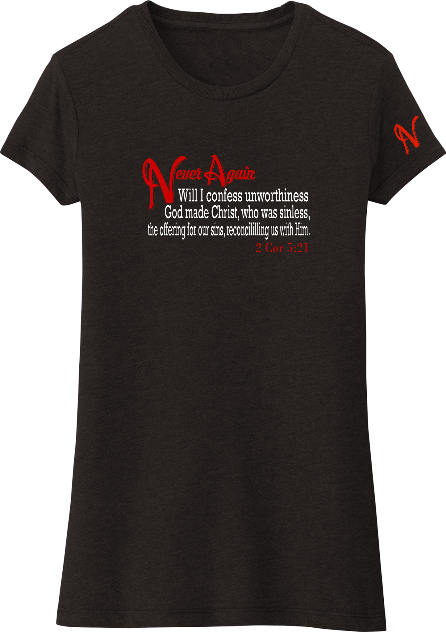 Never Again 2 Cor 521 Unworthiness  DT155 Womens Short Sleeve