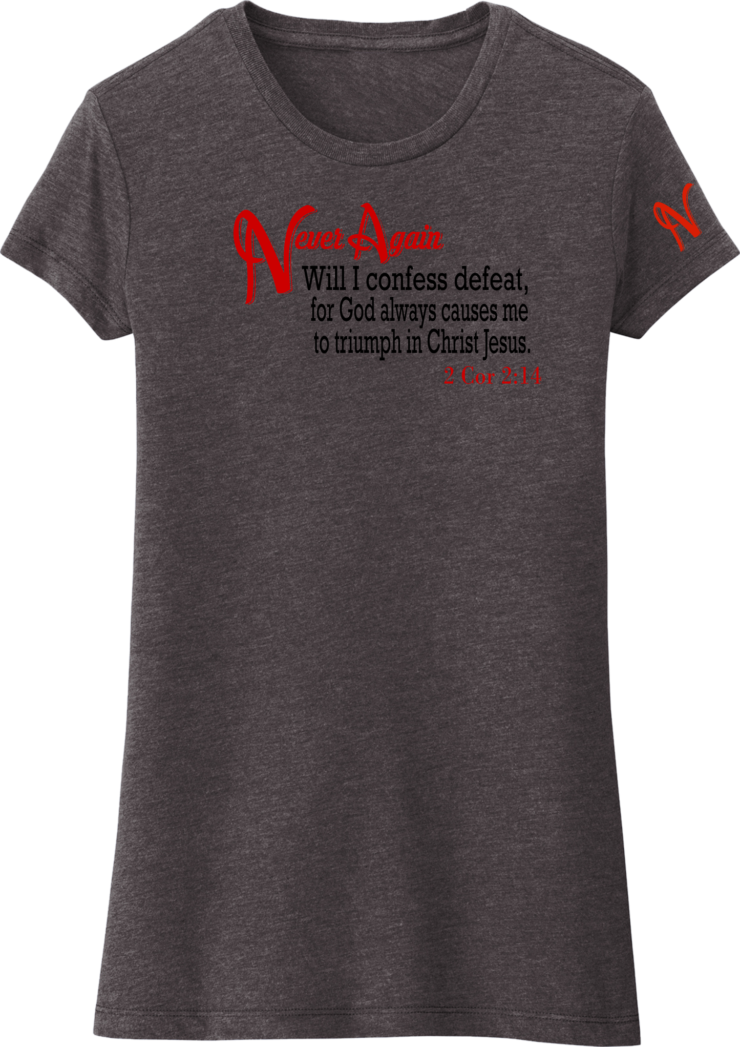 Never Again 2 Cor 214 Defeat DT155 Womens Short Sleeve