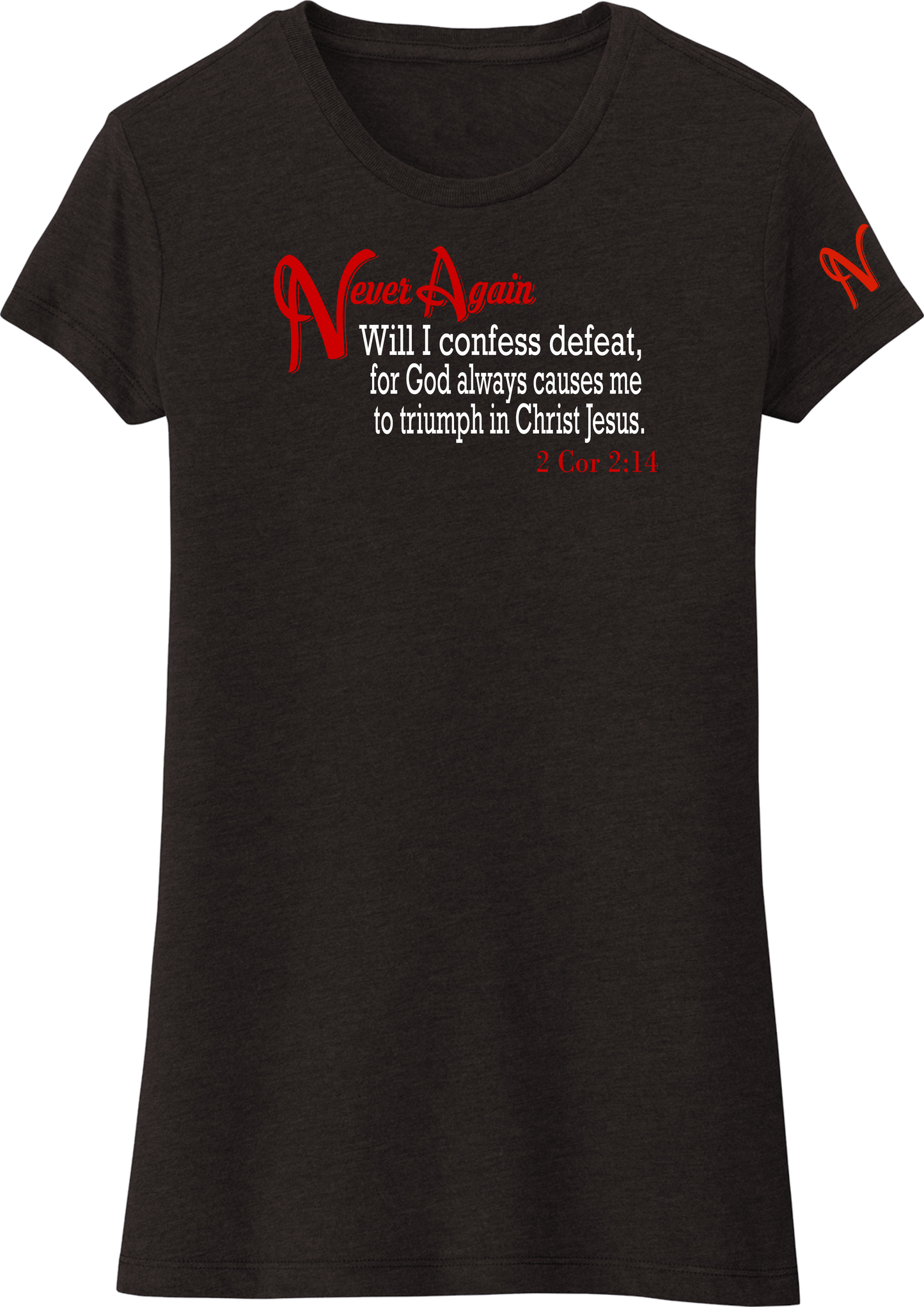 Never Again 2 Cor 214 Defeat DT155 Womens Short Sleeve