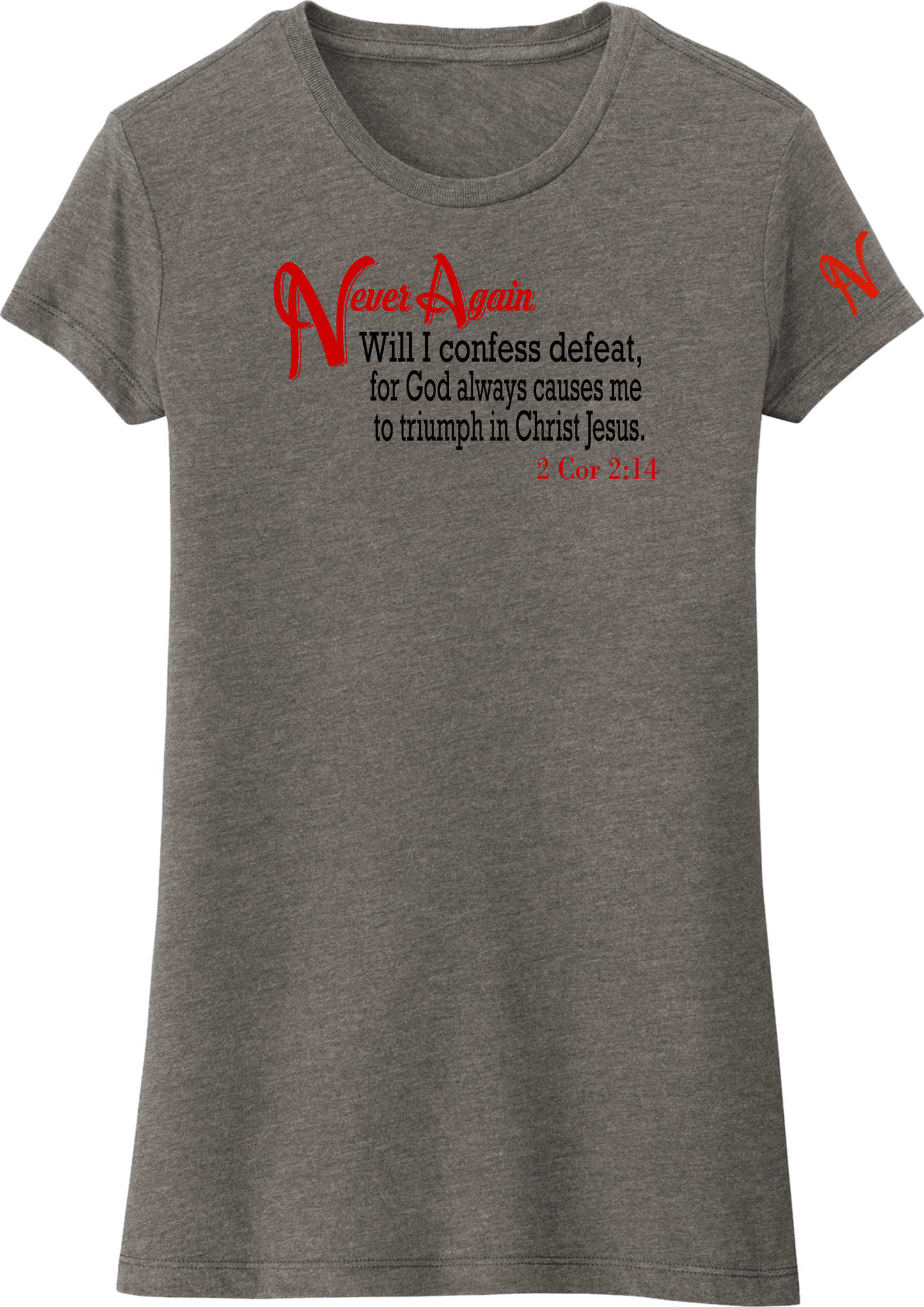 Never Again 2 Cor 214 Defeat DT155 Womens Short Sleeve